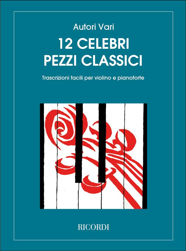 12 Celebri Pezzi Classici - Trascrizioni Facili Per Violino E Pianoforte - housle a klavír